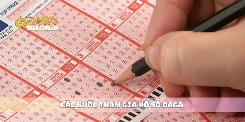 Các bước tham gia xổ số Daga