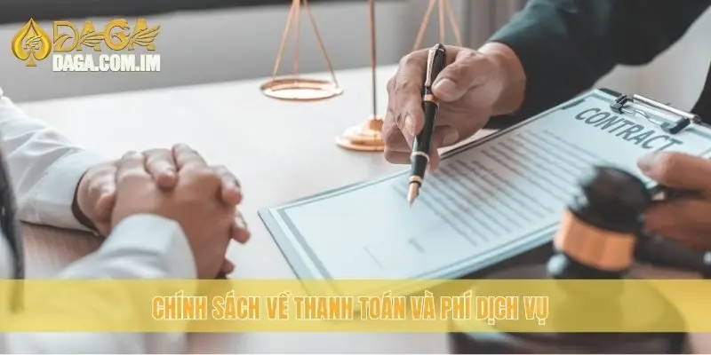 Chính sách về thanh toán và phí dịch vụ