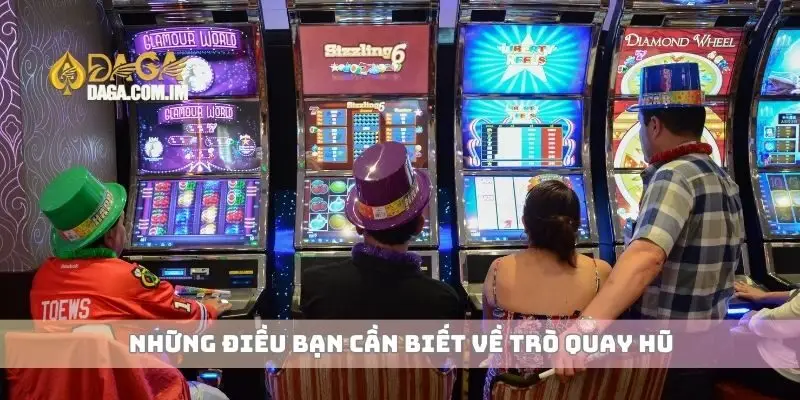 Những điều bạn cần biết về trò quay hũ